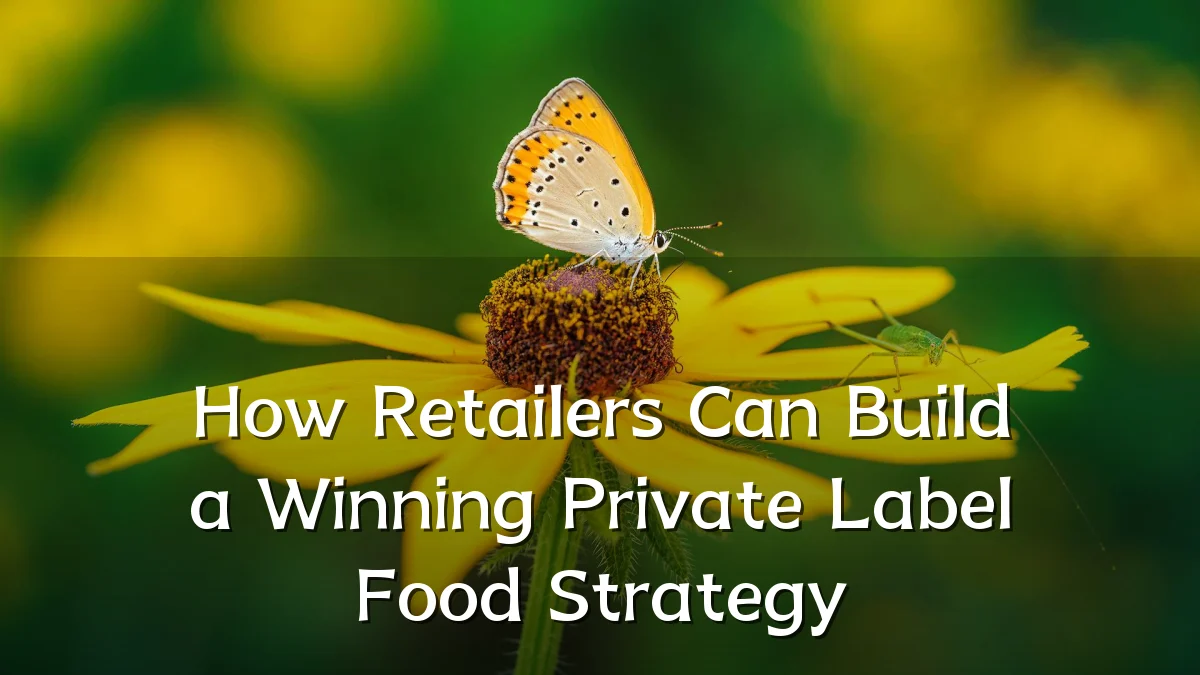 How Retailers Can Build a Winning Private Label Food Strategy