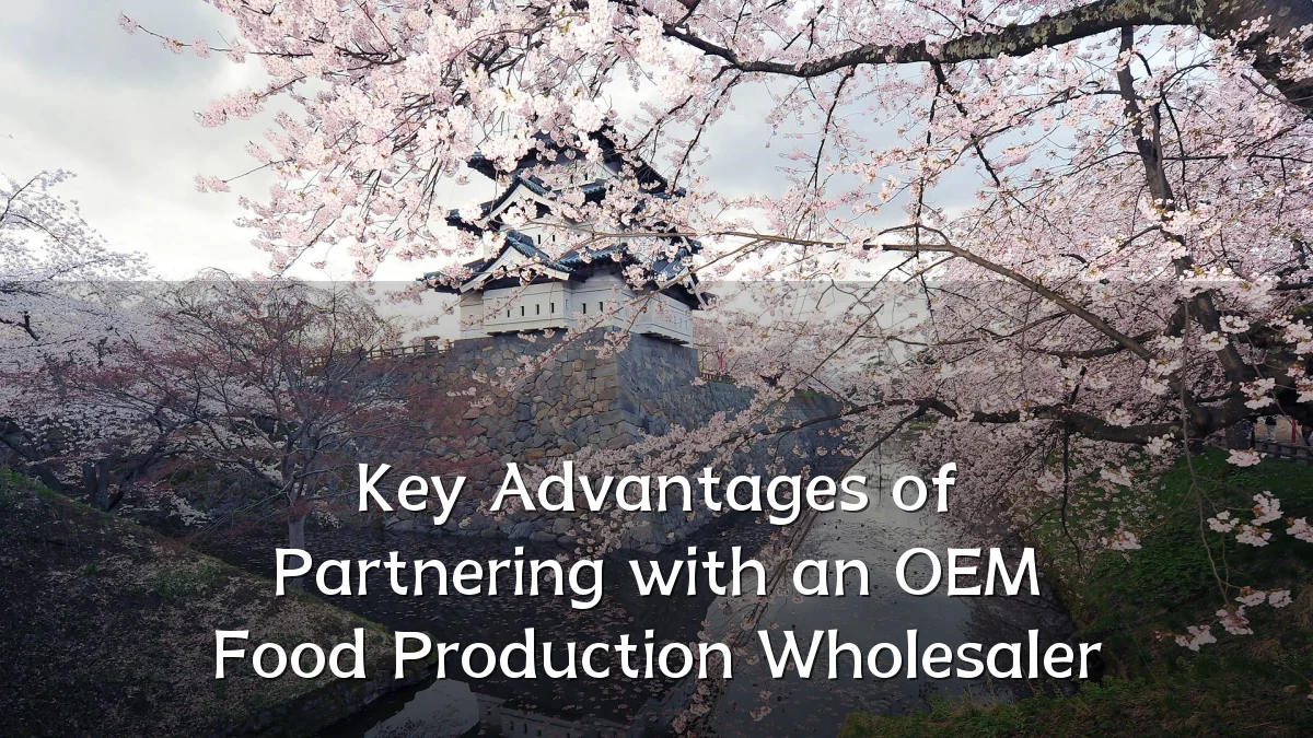 Key Advantages of Partnering with an OEM Food Production Wholesaler