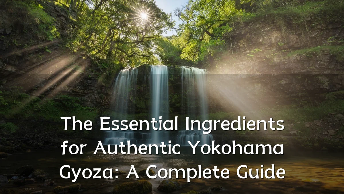 The Essential Ingredients for Authentic Yokohama Gyoza: A Complete Guide