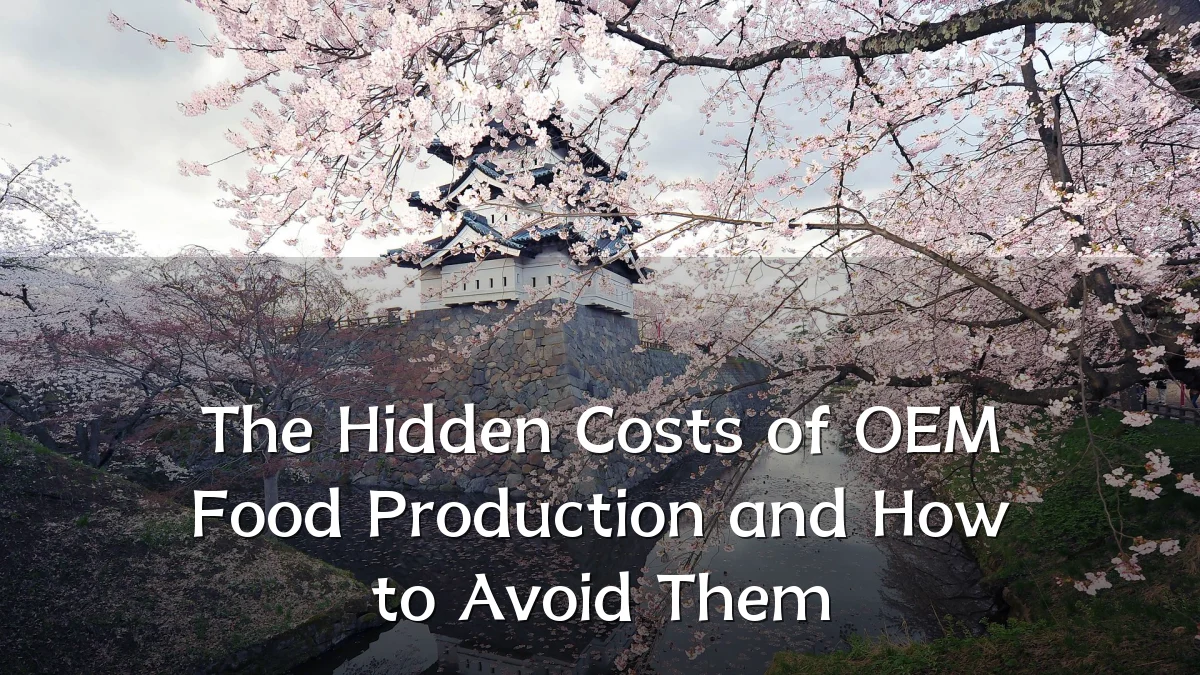 The Hidden Costs of OEM Food Production and How to Avoid Them