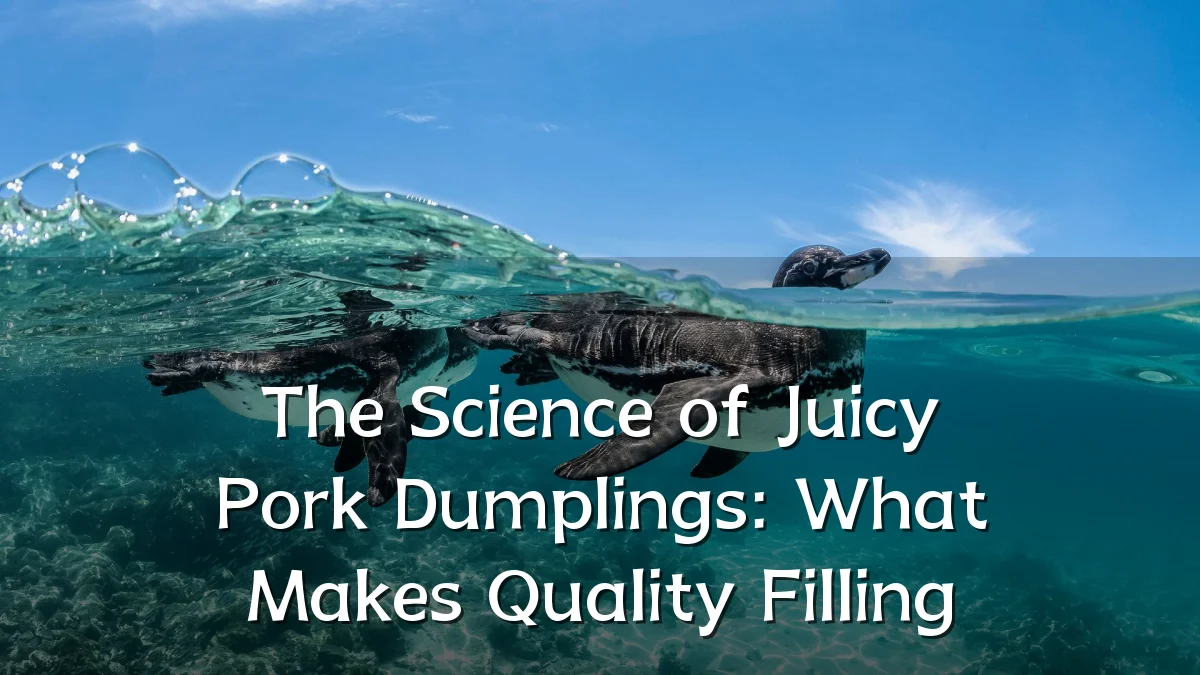 The Science of Juicy Pork Dumplings: What Makes Quality Filling