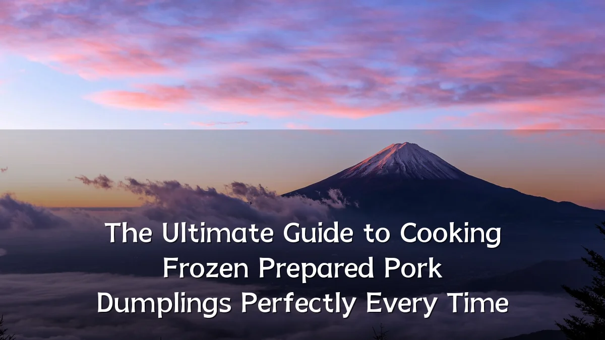 The Ultimate Guide to Cooking Frozen Prepared Pork Dumplings Perfectly Every Time