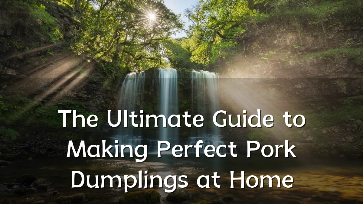The Ultimate Guide to Making Perfect Pork Dumplings at Home