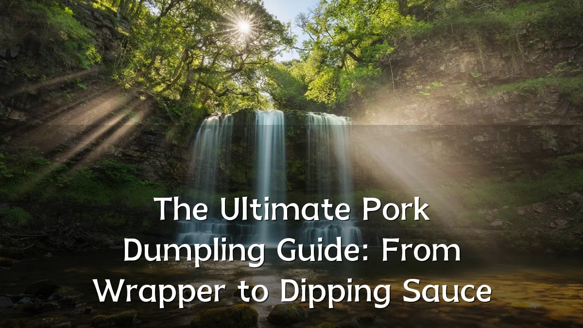 The Ultimate Pork Dumpling Guide: From Wrapper to Dipping Sauce